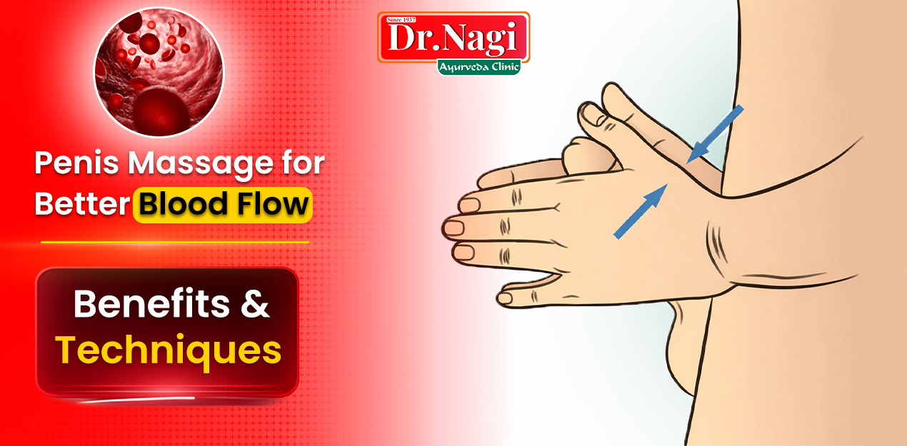 Penis Massage for Better Blood Flow: Benefits & Techniques