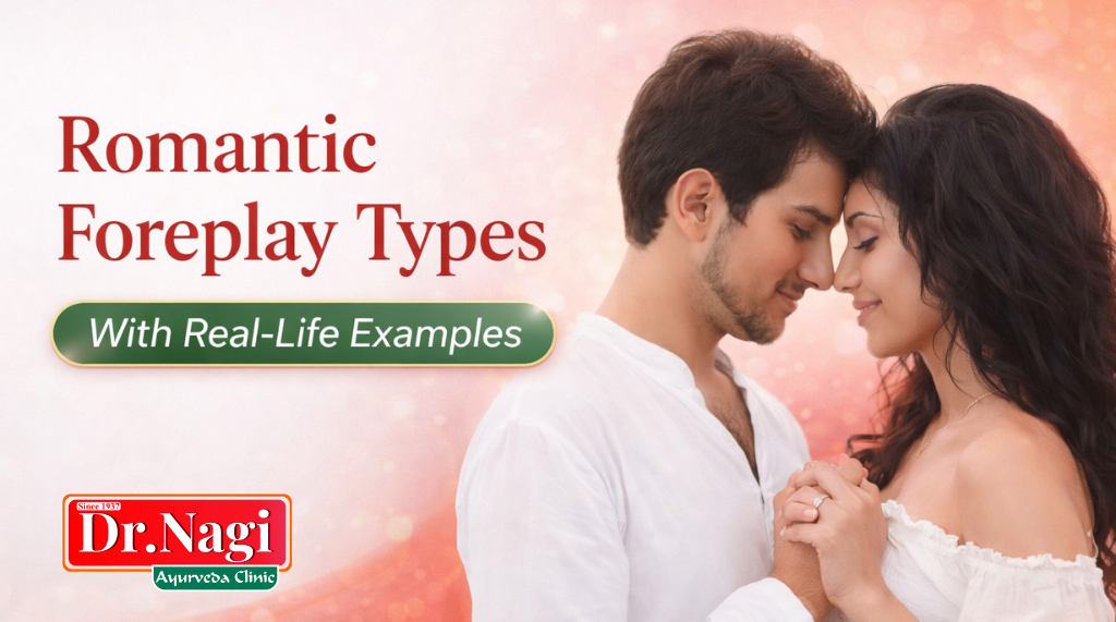 Types of Romantic Foreplay With Real Examples