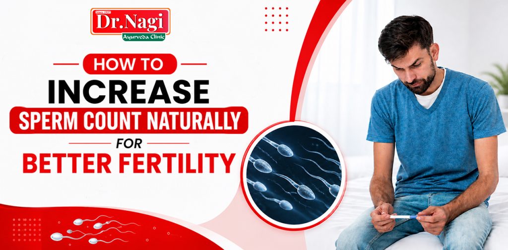 How to Increase Sperm Count Naturally for Better Fertility