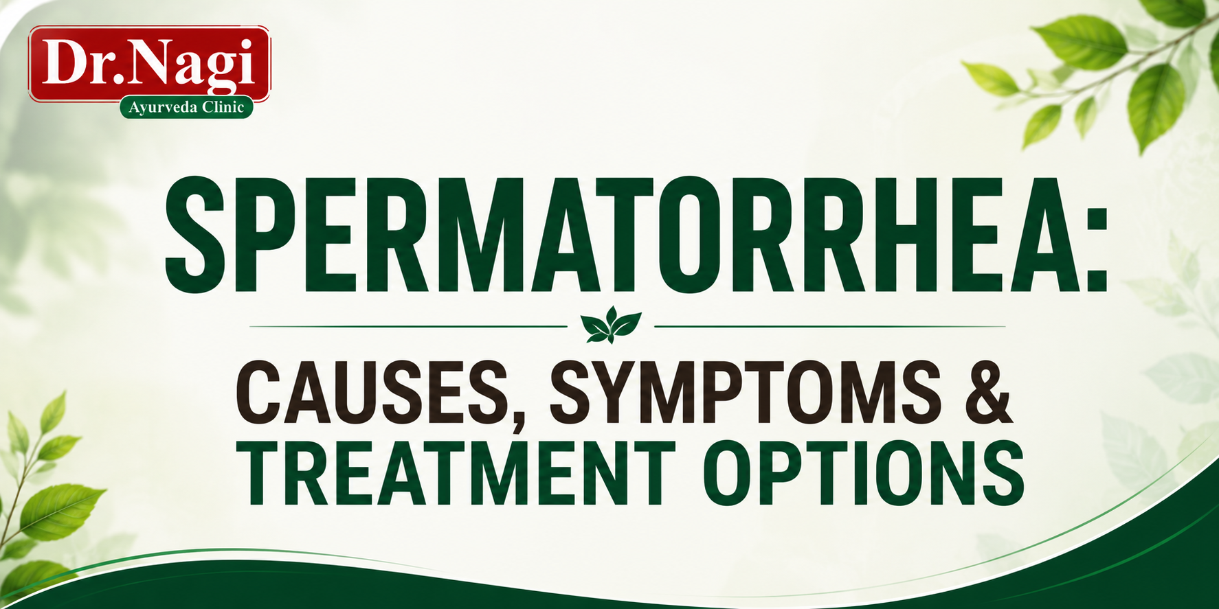 Spermatorrhea: Causes, Symptoms & Treatment Options